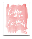 Coffee Till Cocktails Print - Hypolita Co.