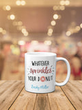 Whatever Sprinkles Your Donut Mug