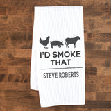 I'd Smoke That BBQ Custom Dish Towel